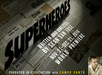 Sean San Jose and The Cutting Ball Theater Present World Premiere of Superheroes